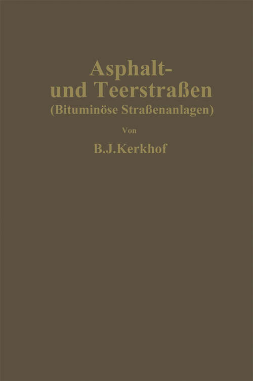 Book cover of Asphalt- und Teerstraßen: Bituminöse Straßenanlagen (1925)