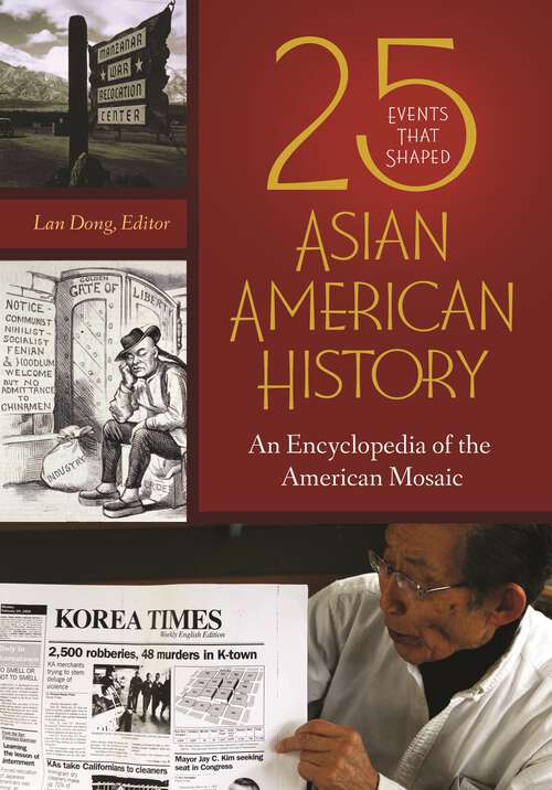 Book cover of 25 Events That Shaped Asian American History: An Encyclopedia of the American Mosaic