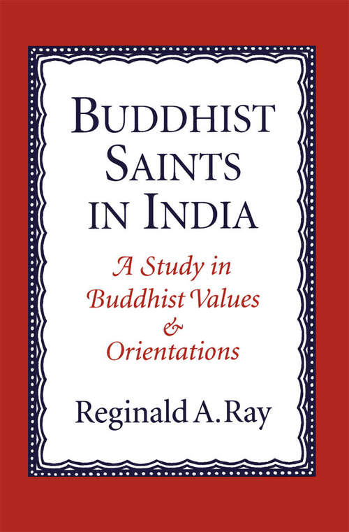 Book cover of Buddhist Saints in India: A Study in Buddhist Values and Orientations