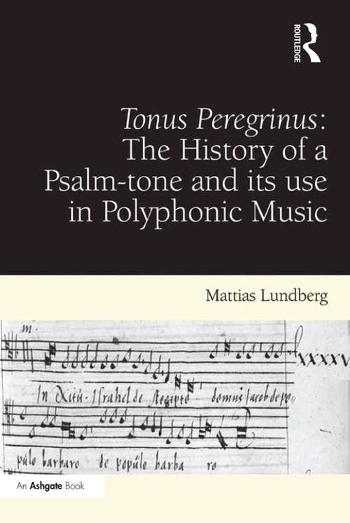 Book cover of Tonus Peregrinus: The History of a Psalm-tone and its use in Polyphonic Music