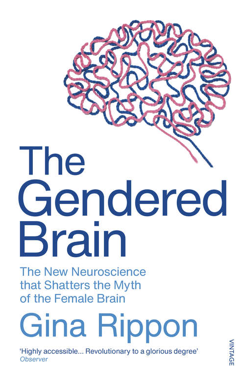 Book cover of The Gendered Brain: The new neuroscience that shatters the myth of the female brain