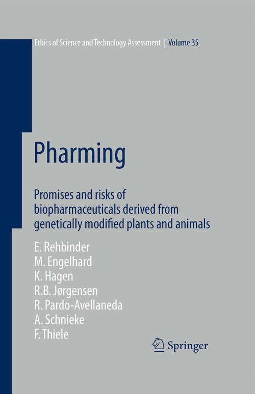 Book cover of Pharming: Promises and risks ofbBiopharmaceuticals derived from genetically modified plants and animals (2009) (Ethics of Science and Technology Assessment #35)