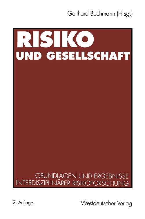 Book cover of Risiko und Gesellschaft: Grundlagen und Ergebnisse interdisziplinärer Risikoforschung (2. Aufl. 1993)