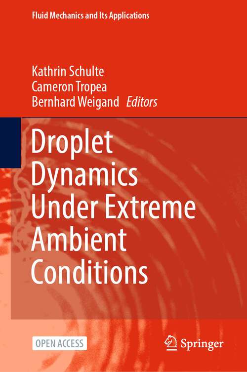 Book cover of Droplet Dynamics Under Extreme Ambient Conditions (1st ed. 2022) (Fluid Mechanics and Its Applications #124)