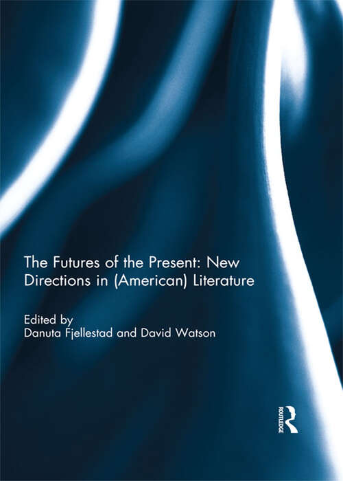 Book cover of The Futures of the Present: New Directions in (American) Literature