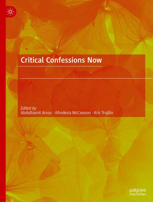 Book cover of Critical Confessions Now (1st ed. 2022)