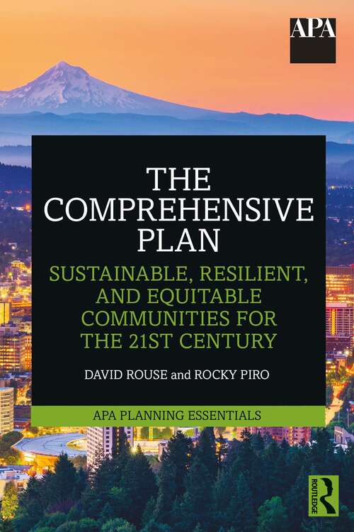 Book cover of The Comprehensive Plan: Sustainable, Resilient, and Equitable Communities for the 21st Century (APA Planning Essentials)