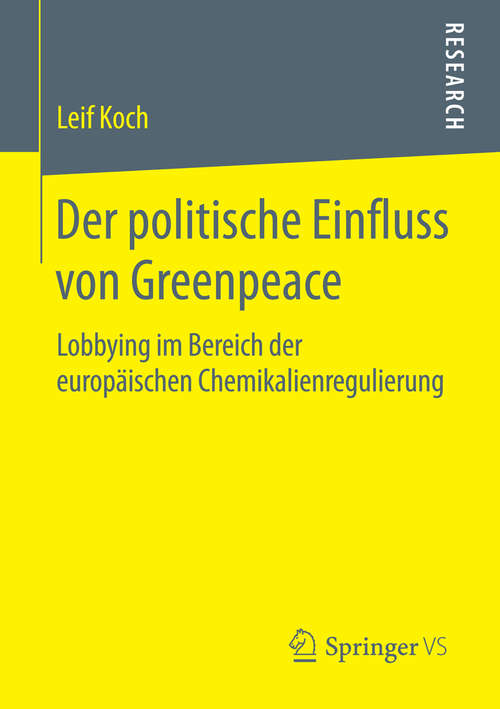 Book cover of Der politische Einfluss von Greenpeace: Lobbying im Bereich der europäischen Chemikalienregulierung (2014)