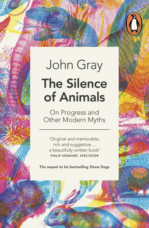 Book cover of The Silence of Animals: On Progress and Other Modern Myths