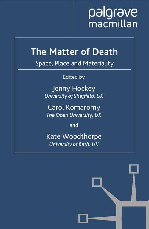 Book cover of The Matter of Death: Space, Place and Materiality (2010)