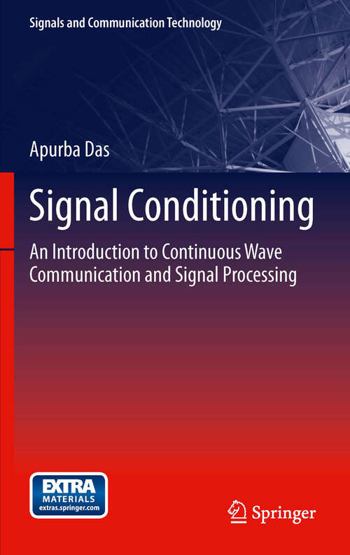 Book cover of Signal Conditioning: An Introduction to Continuous Wave Communication and Signal Processing (2012) (Signals and Communication Technology)