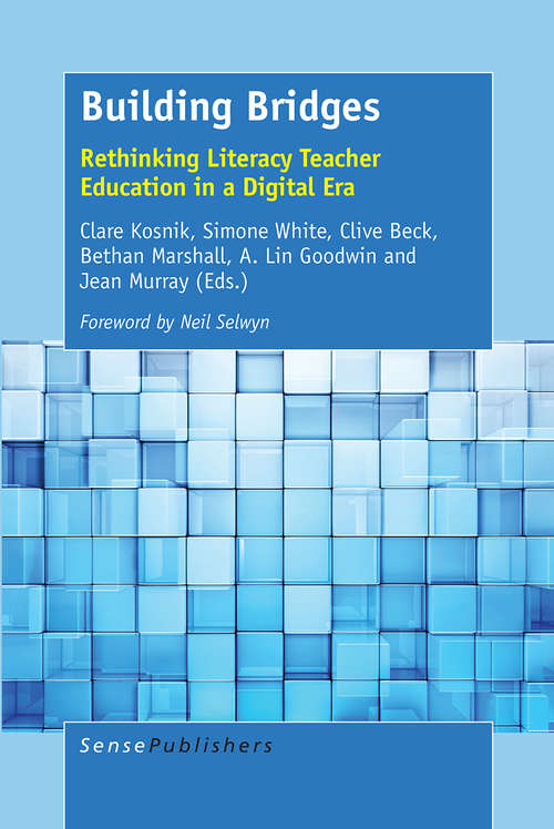 Book cover of Building Bridges: Rethinking Literacy Teacher Education in a Digital Era (1st ed. 2016)