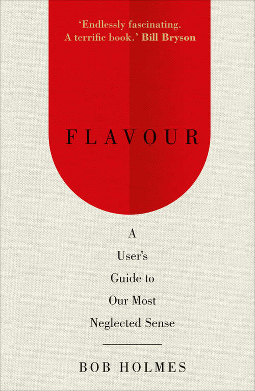 Book cover of Flavour: A User's Guide to Our Most Neglected Sense
