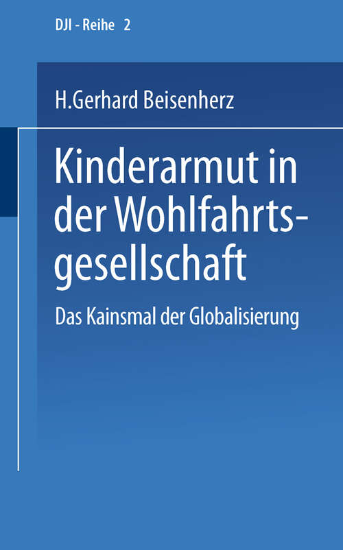 Book cover of Kinderarmut in der Wohlfahrtsgesellschaft: Das Kainsmal der Globalisierung (2002) (DJI - Reihe #2)