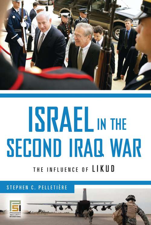 Book cover of Israel in the Second Iraq War: The Influence of Likud (Praeger Security International)