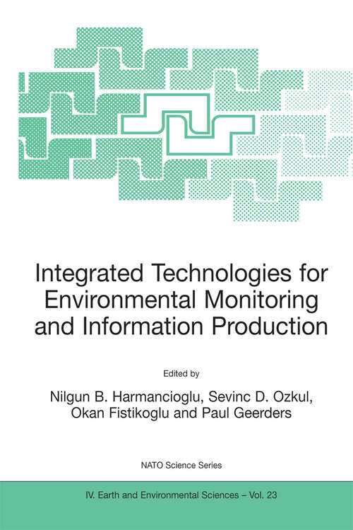 Book cover of Integrated Technologies for Environmental Monitoring and Information Production (2003) (NATO Science Series: IV: #23)