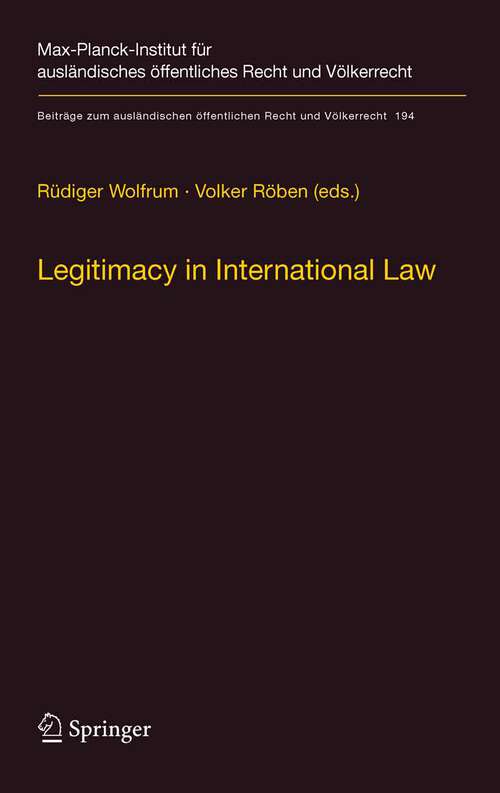 Book cover of Legitimacy in International Law (2008) (Beiträge zum ausländischen öffentlichen Recht und Völkerrecht #194)