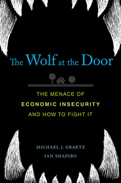 Book cover of The Wolf at the Door: The Menace of Economic Insecurity and How to Fight It