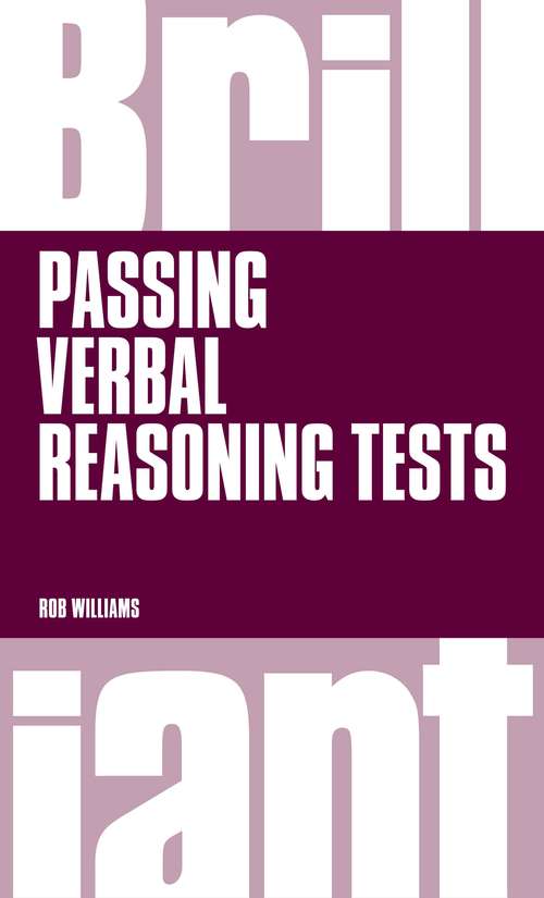 Book cover of Brilliant Passing Verbal Reasoning Tests: Everything You Need To Know To Practice And Pass Verbal Reasoning Tests (Brilliant Business)