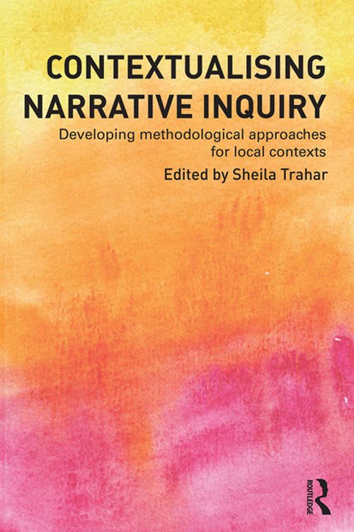 Book cover of Contextualising Narrative Inquiry: Developing methodological approaches for local contexts