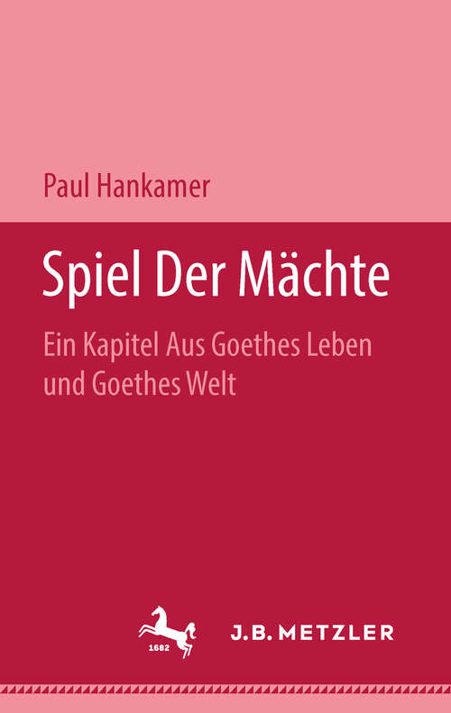 Book cover of Speil Der Mächte: Ein Kapitel Aus Goethes Leben und Goethes Welt