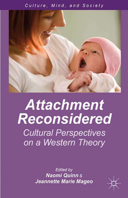 Book cover of Attachment Reconsidered: Cultural Perspectives on a Western Theory (2013) (Culture, Mind, and Society)