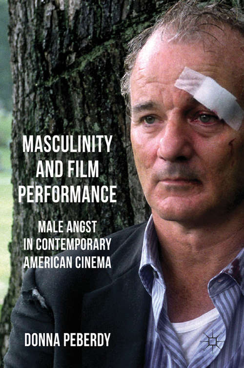 Book cover of Masculinity and Film Performance: Male Angst in Contemporary American Cinema (2011)