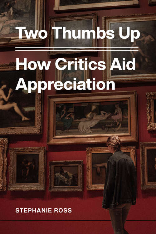 Book cover of Two Thumbs Up: How Critics Aid Appreciation