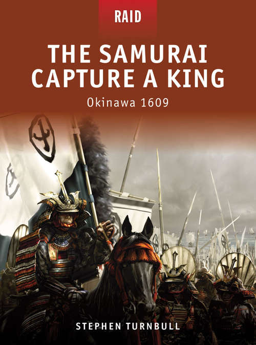 Book cover of The Samurai Capture a King: Okinawa 1609 (Raid #6)