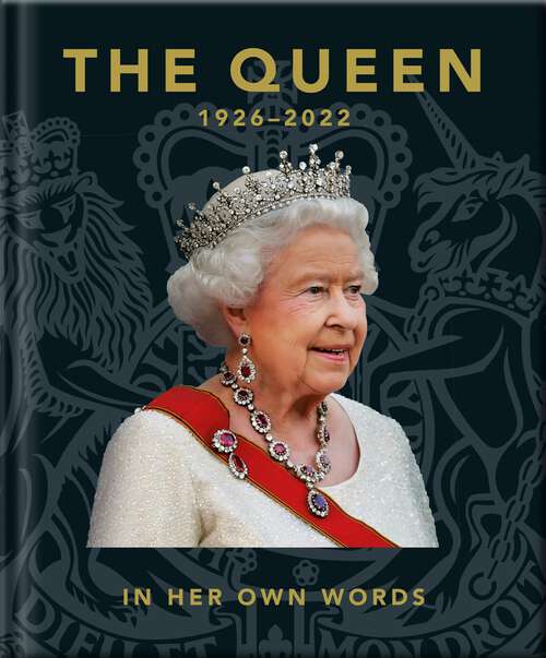 Book cover of The Queen 1926-2022: In Her Own Words (The\little Book Of... Ser.)