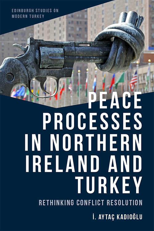Book cover of Peace Processes in Northern Ireland and Turkey: Rethinking Conflict Resolution