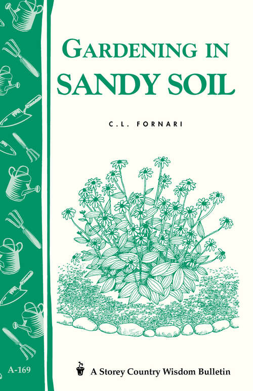 Book cover of Gardening in Sandy Soil: Storey's Country Wisdom Bulletin A-169 (Storey Country Wisdom Bulletin)