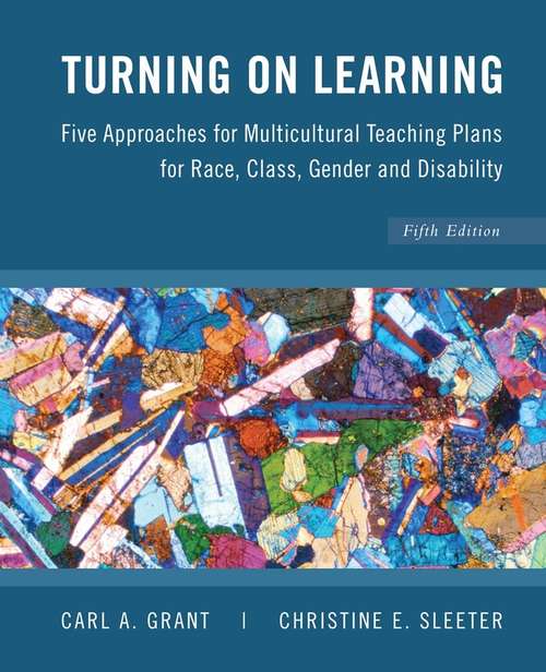 Book cover of Turning on Learning: Five Approaches for Multicultural Teaching Plans for Race, Class, Gender and Disability