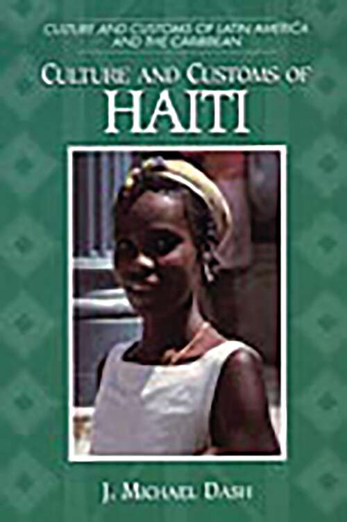 Book cover of Culture and Customs of Haiti (Culture and Customs of Latin America and the Caribbean)