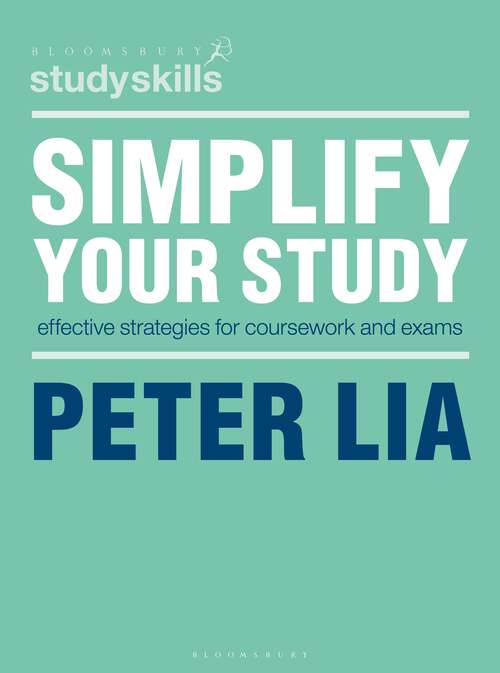 Book cover of Simplify Your Study: Effective Strategies for Coursework and Exams (Macmillan Study Skills)