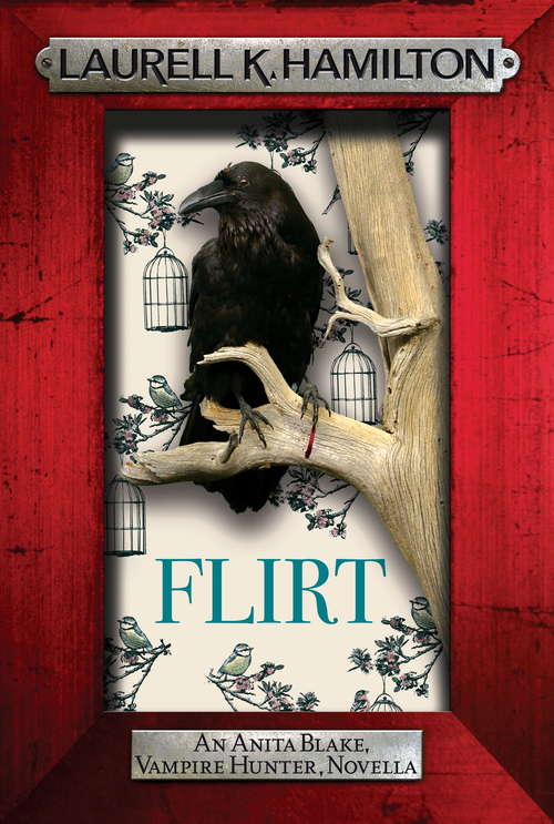 Book cover of Flirt: An Anita Blake, Vampire Hunter Novel (Anita Blake, Vampire Hunter, Novels #18)