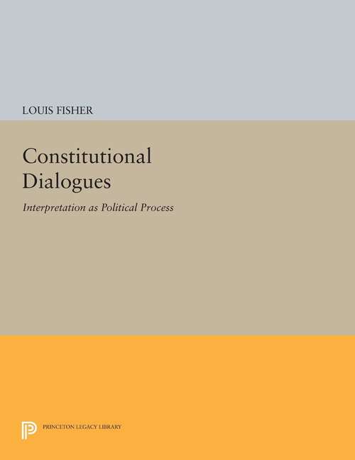 Book cover of Constitutional Dialogues: Interpretation as Political Process (PDF)