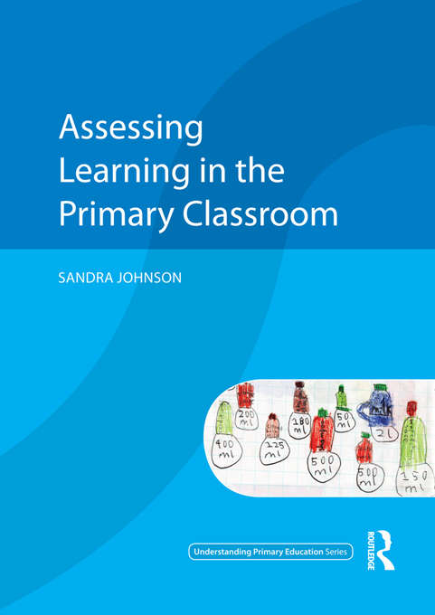 Book cover of Assessing Learning in the Primary Classroom (Understanding Primary Education Series)