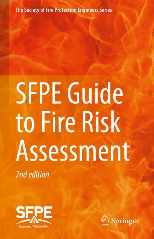 Book cover of SFPE Guide to Fire Risk Assessment: SFPE Task Group on Fire Risk Assessment (2nd ed. 2023) (The Society of Fire Protection Engineers Series)