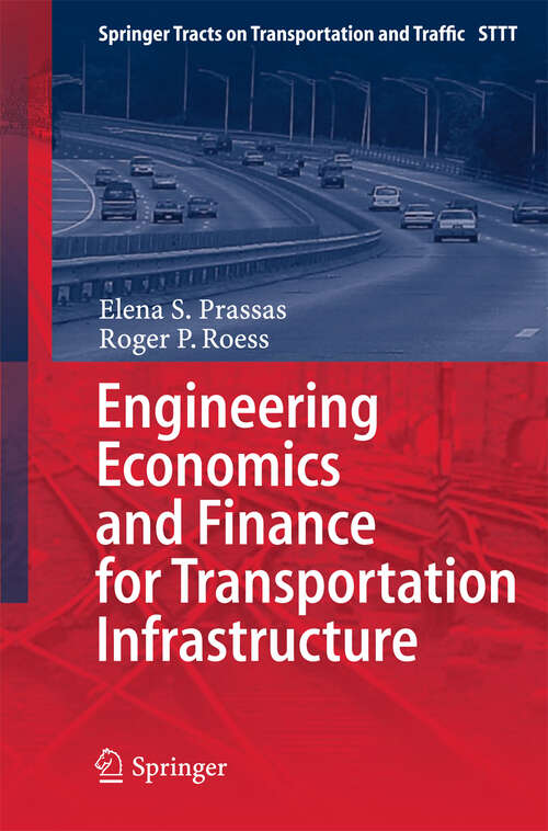 Book cover of Engineering Economics and Finance for Transportation Infrastructure (2013) (Springer Tracts on Transportation and Traffic #3)