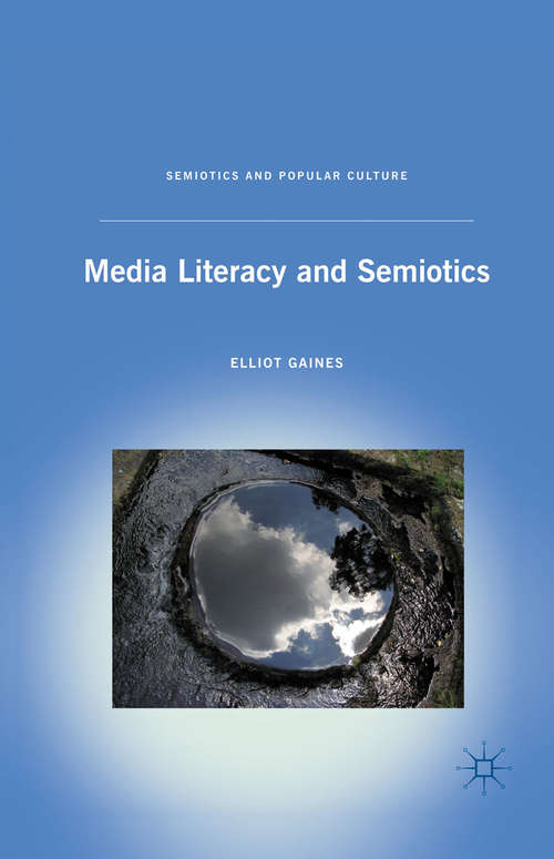 Book cover of Media Literacy and Semiotics (2010) (Semiotics and Popular Culture)