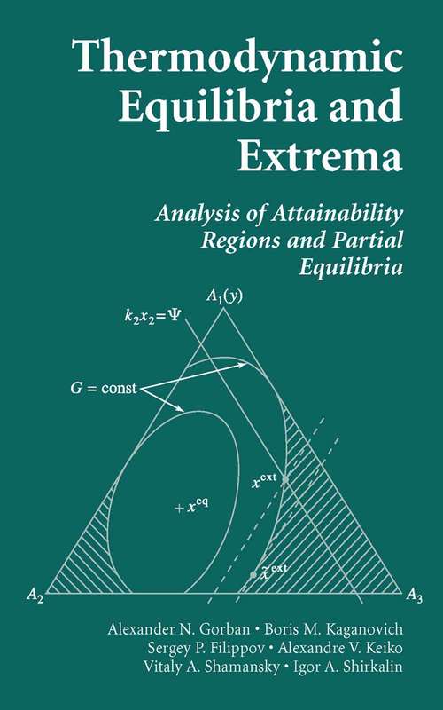 Book cover of Thermodynamic Equilibria and Extrema: Analysis of Attainability Regions and Partial Equilibrium (2006)
