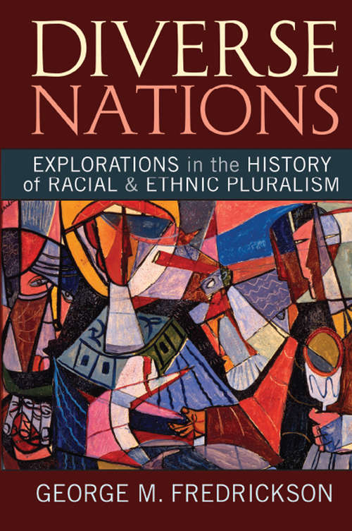Book cover of Diverse Nations: Explorations in the History of Racial and Ethnic Pluralism (United States in the World)