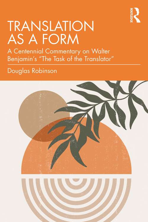 Book cover of Translation as a Form: A Centennial Commentary on Walter Benjamin’s “The Task of the Translator”