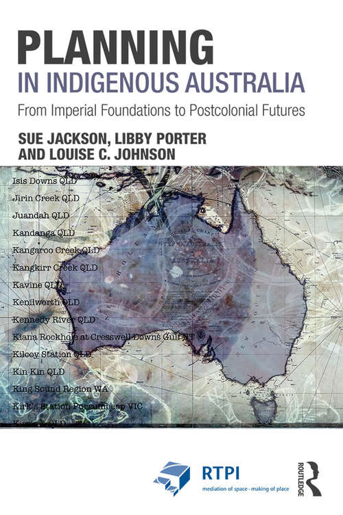 Book cover of Planning in Indigenous Australia: From Imperial Foundations to Postcolonial Futures (RTPI Library Series)