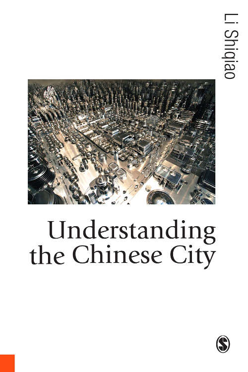 Book cover of Understanding the Chinese City (Published in association with Theory, Culture & Society)