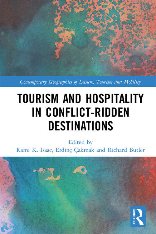 Book cover of Tourism and Hospitality in Conflict-Ridden Destinations (Contemporary Geographies of Leisure, Tourism and Mobility)