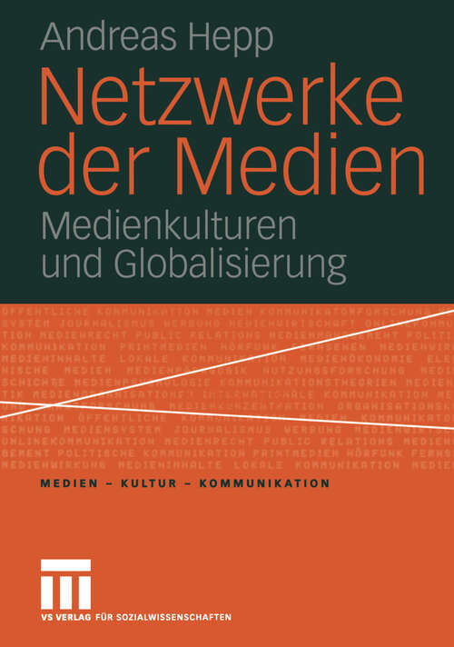 Book cover of Netzwerke der Medien: Medienkulturen und Globalisierung (2004) (Medien • Kultur • Kommunikation)