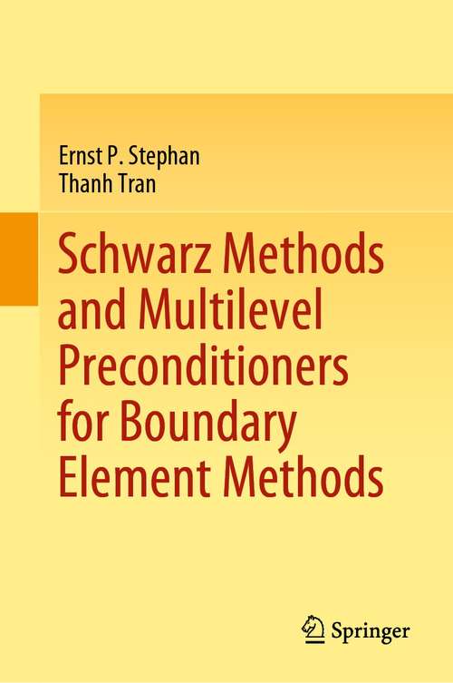 Book cover of Schwarz Methods and Multilevel Preconditioners for Boundary Element Methods (1st ed. 2021)