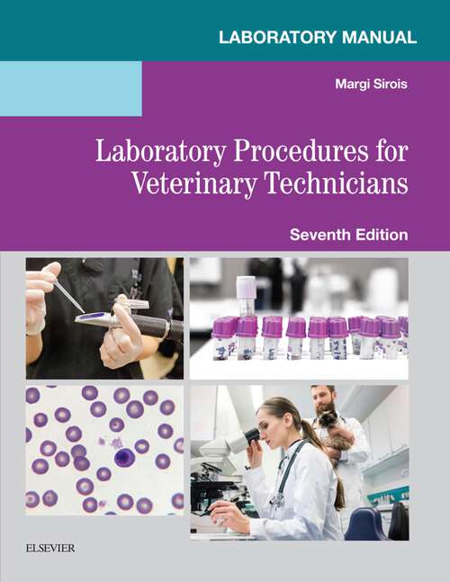 Book cover of Laboratory Manual for Laboratory Procedures for Veterinary Technicians E-Book: Laboratory Manual for Laboratory Procedures for Veterinary Technicians E-Book (7)